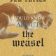 A Few Things You Should Know About the Weasel