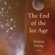 The End of the Ice Age