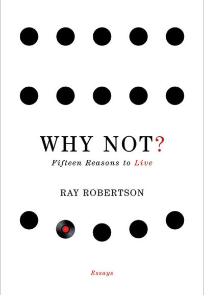 Why Not?: Fifteen Reasons to Live