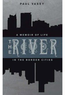 The River: A Memoir of Life in the Border Cities